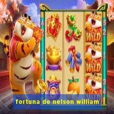 fortuna de nelson william